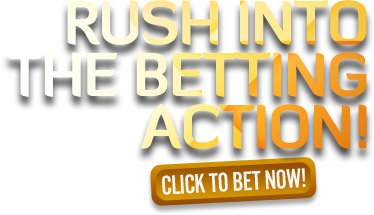 Rush into the betting action! Click here to bet now!